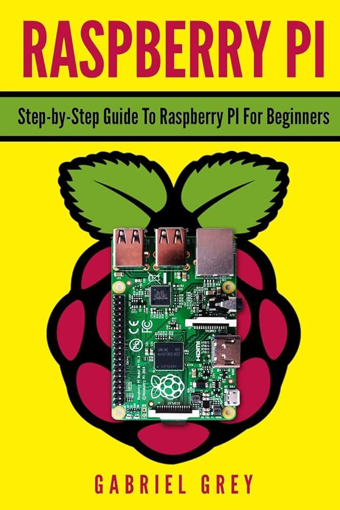 RASPBERRY PI: Step-by-Step Guide To Raspberry Pi For Beginners - Robot Pi Shop